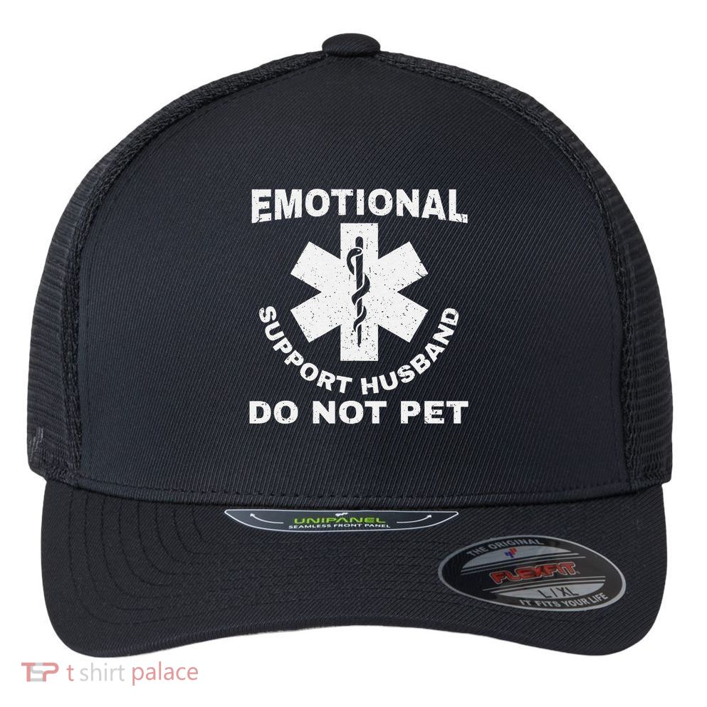 Funny Emotional Support Husband Do Not Pet Dad Humour Flexfit Unipanel Trucker Cap