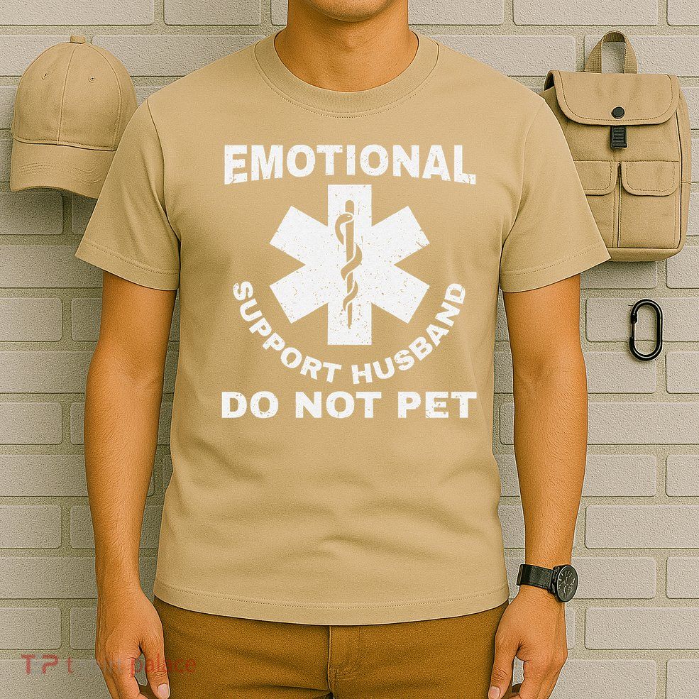 Funny Emotional Support Husband Do Not Pet Dad Humour T-Shirt