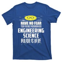 Funny Engineering Science Major Design Have No Fear Meaningful Gift T-Shirt