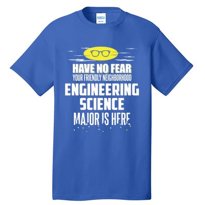 Funny Engineering Science Major Design Have No Fear Meaningful Gift Tall T-Shirt