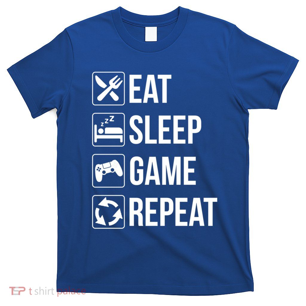 Funny Eat Sleep Game Repeat Gaming Funny Gift Funny Gift T-Shirt