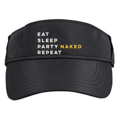 Funny Eat Sleep Party Naked Repeat Nudist Swinger Lifestyle Adult Drive Performance Visor