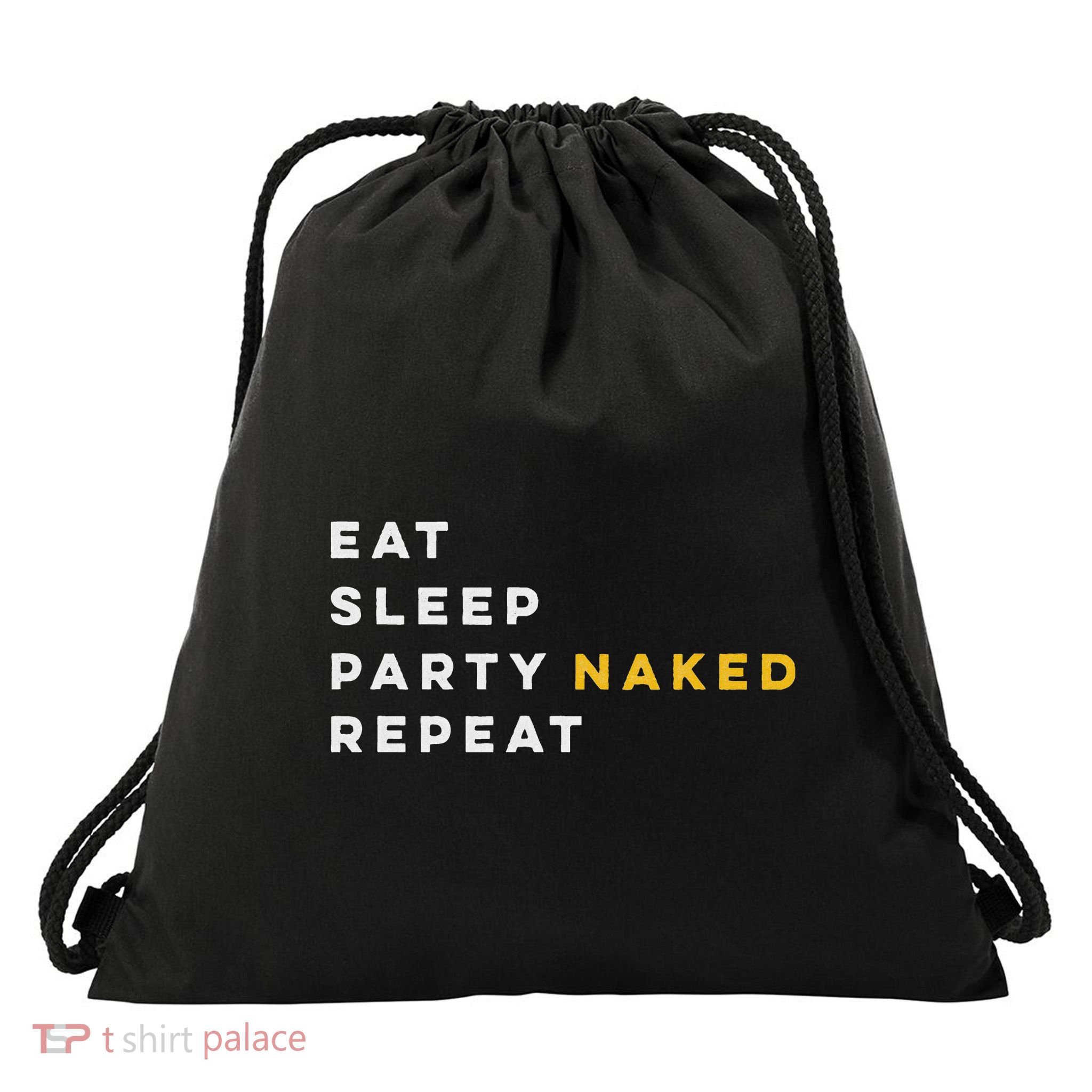Funny Eat Sleep Party Naked Repeat Nudist Swinger Lifestyle Drawstring Bag