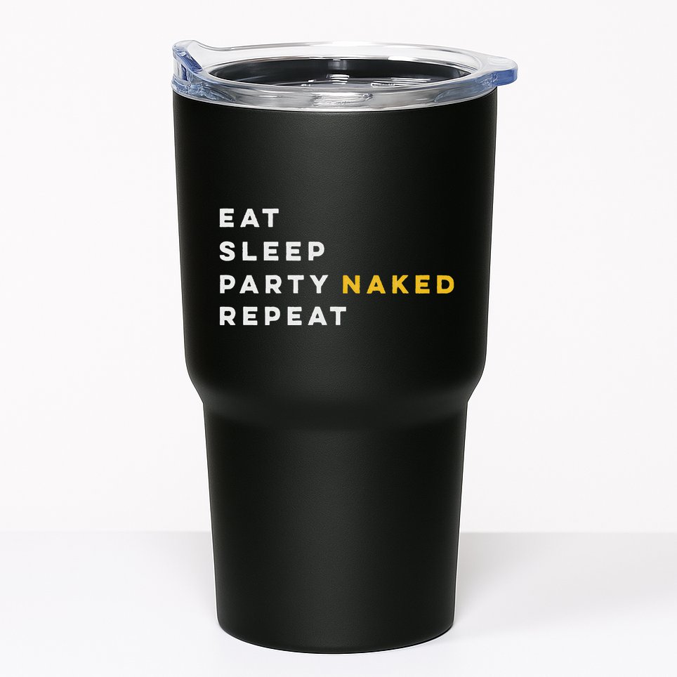 Funny Eat Sleep Party Naked Repeat Nudist Swinger Lifestyle Tumbler