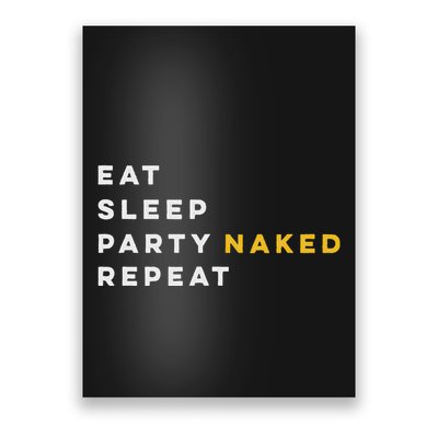 Funny Eat Sleep Party Naked Repeat Nudist Swinger Lifestyle Poster