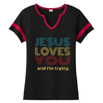 Funny Evangelical Sarcasm Jesus Loves You And I'm Trying Gift Ladies Halftime Notch Neck Tee