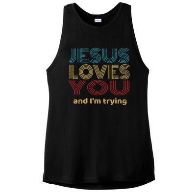 Funny Evangelical Sarcasm Jesus Loves You And I'm Trying Gift Ladies PosiCharge Tri-Blend Wicking Tank