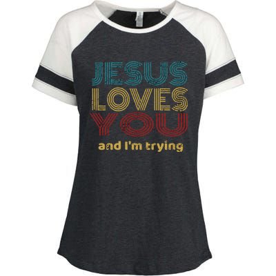 Funny Evangelical Sarcasm Jesus Loves You And I'm Trying Gift Enza Ladies Jersey Colorblock Tee