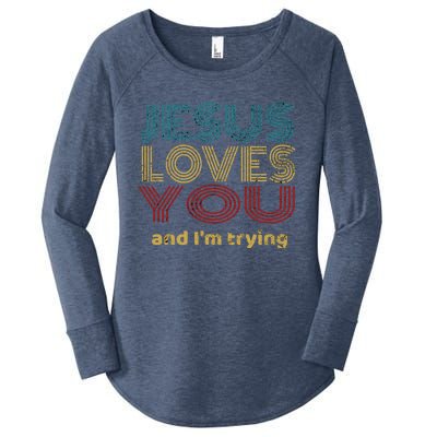 Funny Evangelical Sarcasm Jesus Loves You And I'm Trying Gift Women's Perfect Tri Tunic Long Sleeve Shirt