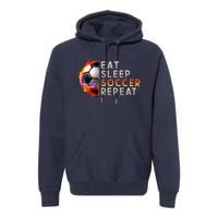 Funny Eat Sleep Soccer Repeat Soccer Player Premium Hoodie