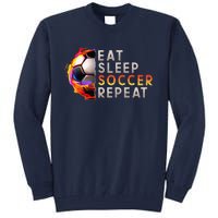 Funny Eat Sleep Soccer Repeat Soccer Player Tall Sweatshirt