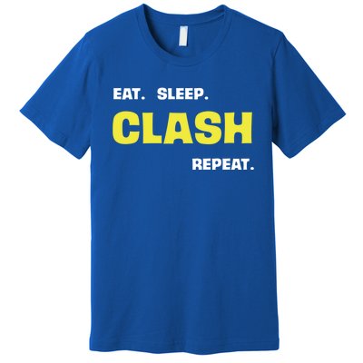 Funny Eat Sleep Clash Repeat Gaming Cute Gift Premium T-Shirt