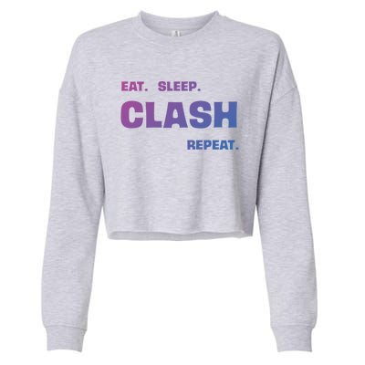 Funny Eat Sleep Clash Repeat Gaming Cool Gift Cropped Pullover Crew