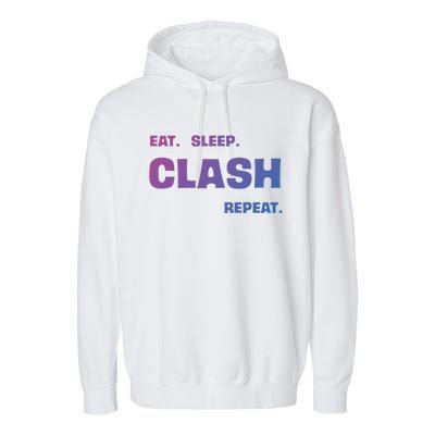 Funny Eat Sleep Clash Repeat Gaming Cool Gift Garment-Dyed Fleece Hoodie