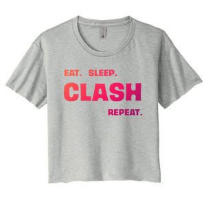 Funny Eat Sleep Clash Repeat Gaming Cool Gift Women's Crop Top Tee