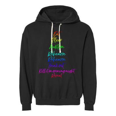 Funny Eat Sleep Audition Rehearse Freak Out Kill It Repeat Gift Garment-Dyed Fleece Hoodie