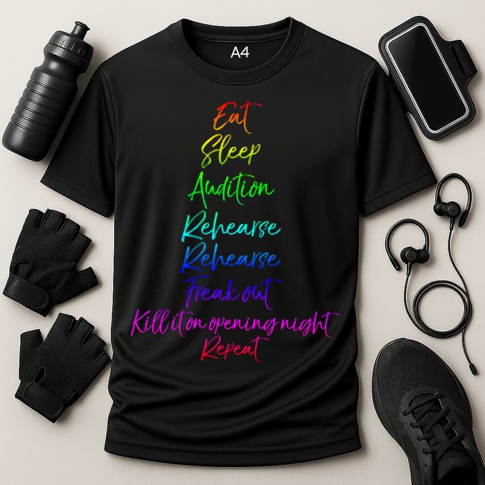Funny Eat Sleep Audition Rehearse Freak Out Kill It Repeat Gift Cooling Performance Crew T-Shirt