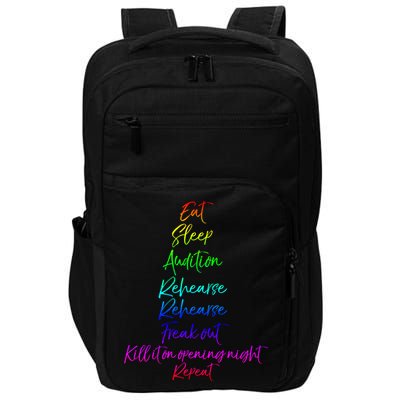 Funny Eat Sleep Audition Rehearse Freak Out Kill It Repeat Gift Impact Tech Backpack