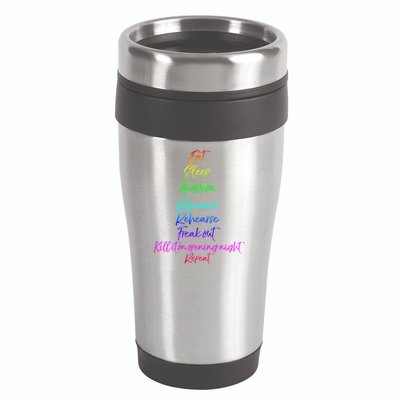 Funny Eat Sleep Audition Rehearse Freak Out Kill It Repeat Gift 16oz Travel Tumbler