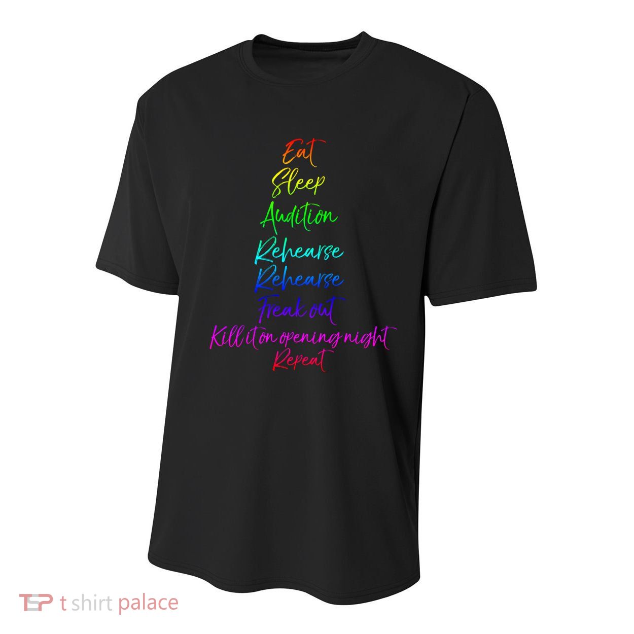 Funny Eat Sleep Audition Rehearse Freak Out Kill It Repeat Gift Youth Performance Sprint T-Shirt