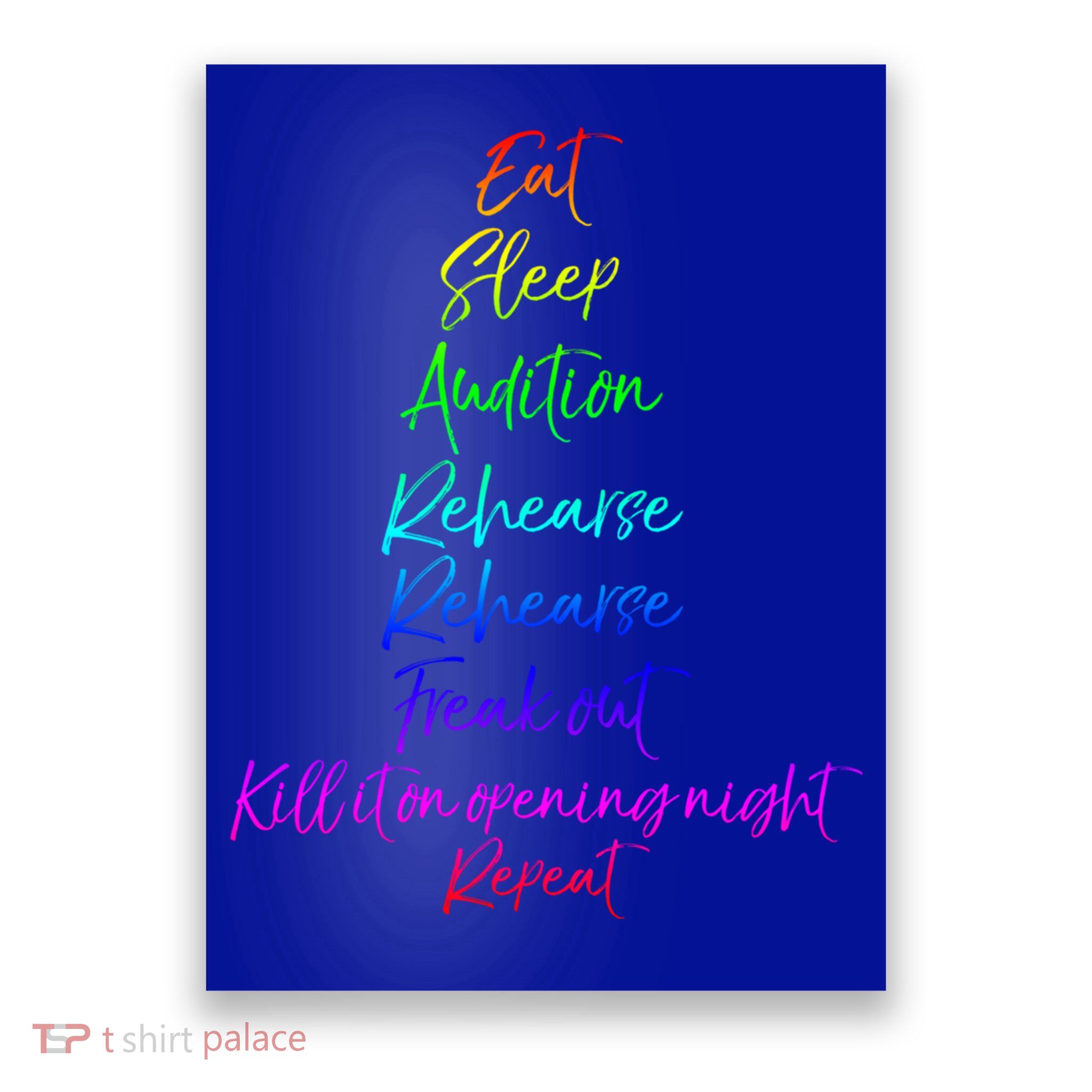 Funny Eat Sleep Audition Rehearse Freak Out Kill It Repeat Gift Poster