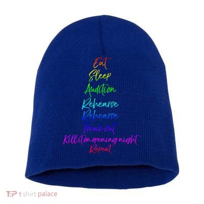 Funny Eat Sleep Audition Rehearse Freak Out Kill It Repeat Gift Short Acrylic Beanie