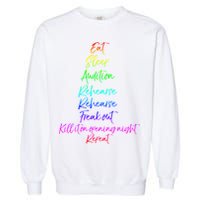 Funny Eat Sleep Audition Rehearse Freak Out Kill It Repeat Gift Garment-Dyed Sweatshirt