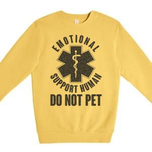 Funny Emotional Support Human Do Not Pet Premium Crewneck Sweatshirt