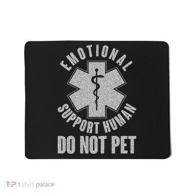 Funny Emotional Support Human Do Not Pet Mousepad