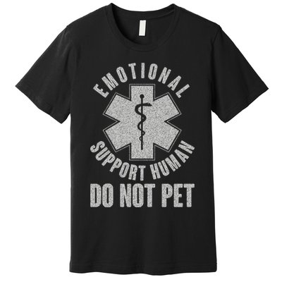 Funny Emotional Support Human Do Not Pet Premium T-Shirt