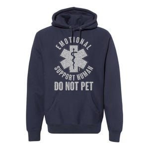 Funny Emotional Support Human Do Not Pet Premium Hoodie