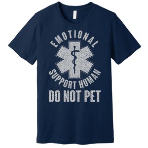 Funny Emotional Support Human Do Not Pet Premium T-Shirt