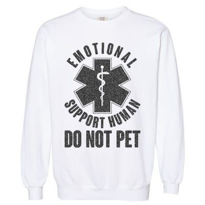 Funny Emotional Support Human Do Not Pet Garment-Dyed Sweatshirt