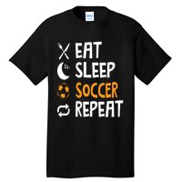 Funny Eat Sleep Soccer Repeat Player Coach Tall T-Shirt