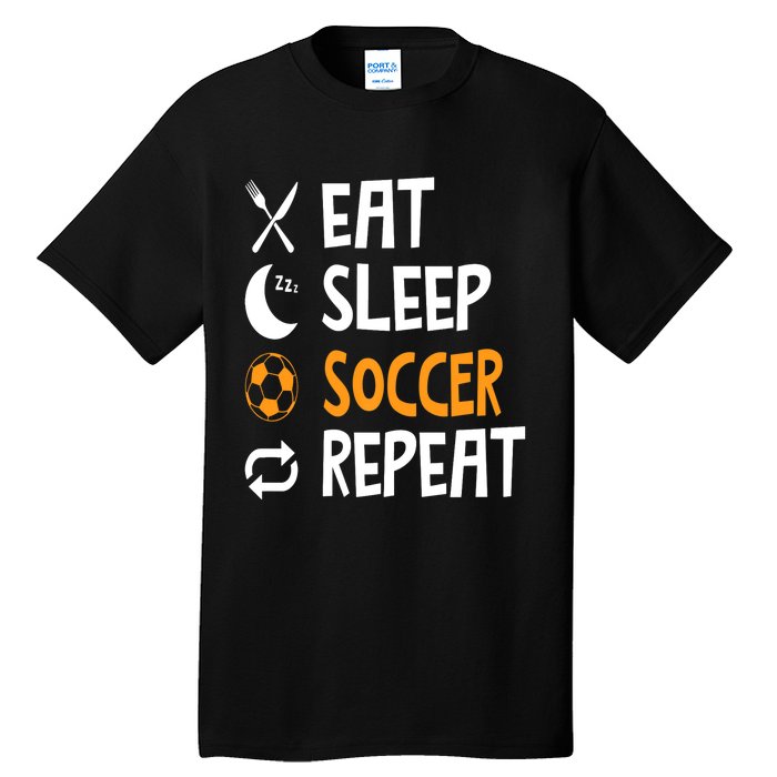 Funny Eat Sleep Soccer Repeat Player Coach Tall T-Shirt