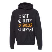 Funny Eat Sleep Soccer Repeat Player Coach Premium Hoodie