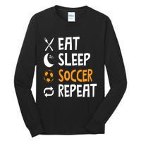 Funny Eat Sleep Soccer Repeat Player Coach Tall Long Sleeve T-Shirt