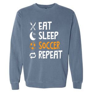 Funny Eat Sleep Soccer Repeat Player Coach Garment-Dyed Sweatshirt