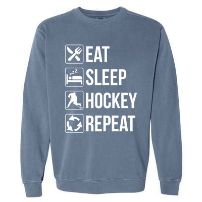 Funny Eat Sleep Hockey Repeat Funny Gift Garment-Dyed Sweatshirt