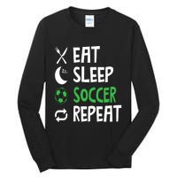 Funny Eat Sleep Soccer Repeat Player Coach Tall Long Sleeve T-Shirt