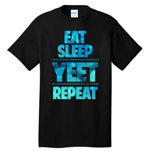 Funny Eat Sleep Yeet Repeat Tall T-Shirt