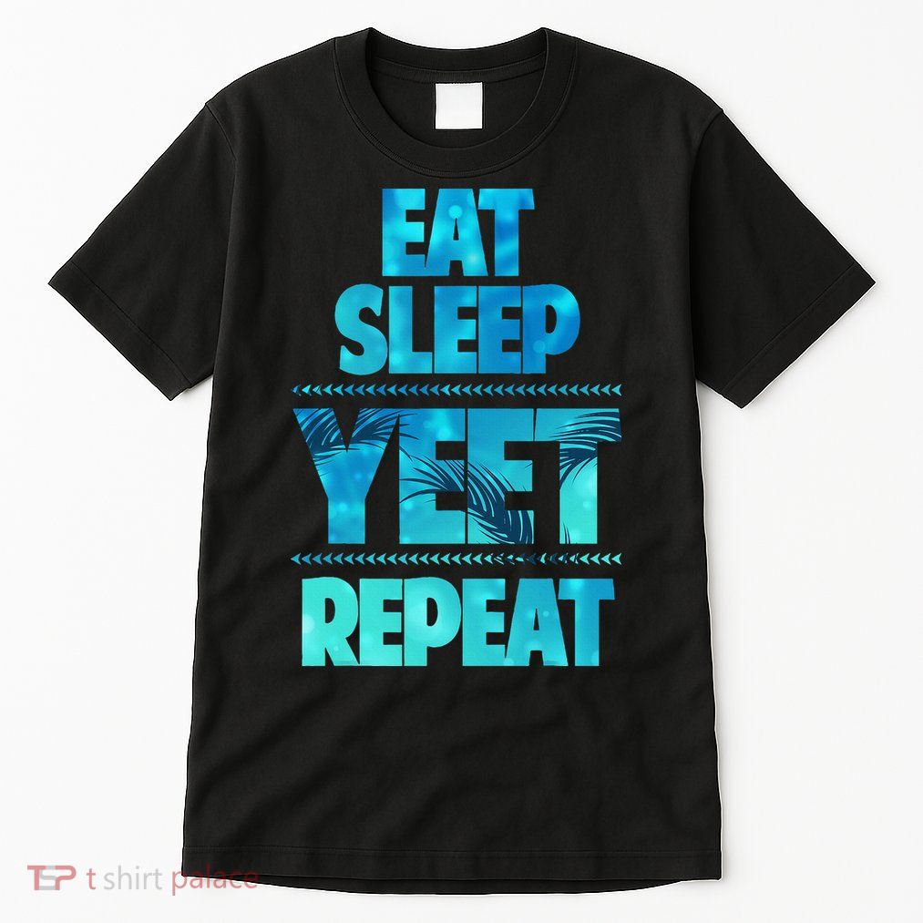 Funny Eat Sleep Yeet Repeat Tall T-Shirt