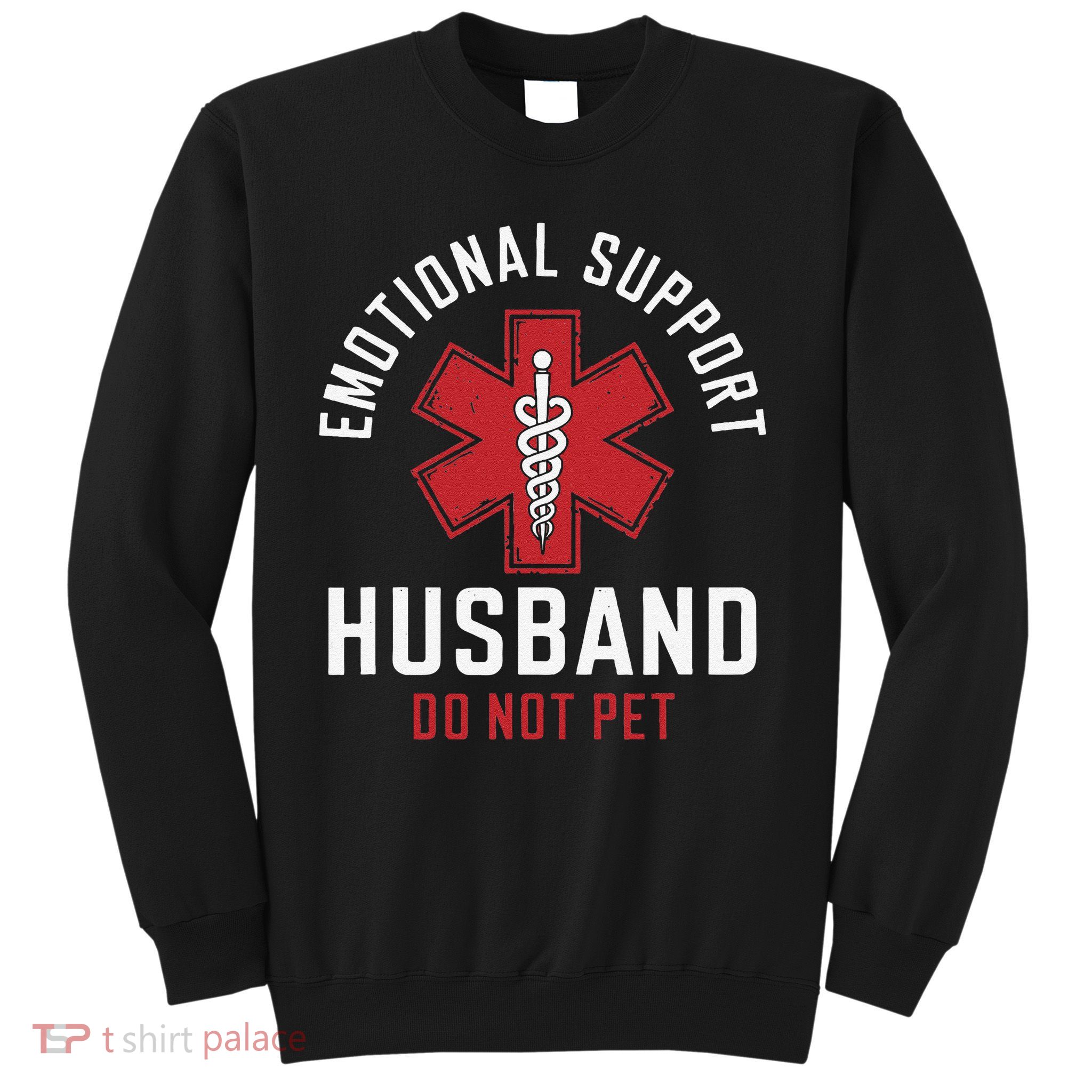 Funny Emotional Support Husband Do Not Pet Sweatshirt
