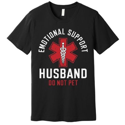 Funny Emotional Support Husband Do Not Pet Premium T-Shirt