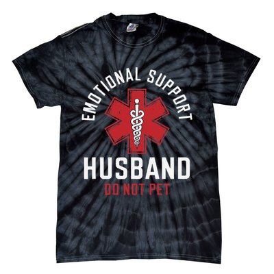 Funny Emotional Support Husband Do Not Pet Tie-Dye T-Shirt