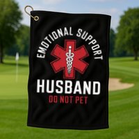 Funny Emotional Support Husband Do Not Pet Golf Towel