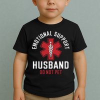 Funny Emotional Support Husband Do Not Pet Toddler T-Shirt