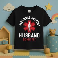 Funny Emotional Support Husband Do Not Pet Toddler T-Shirt