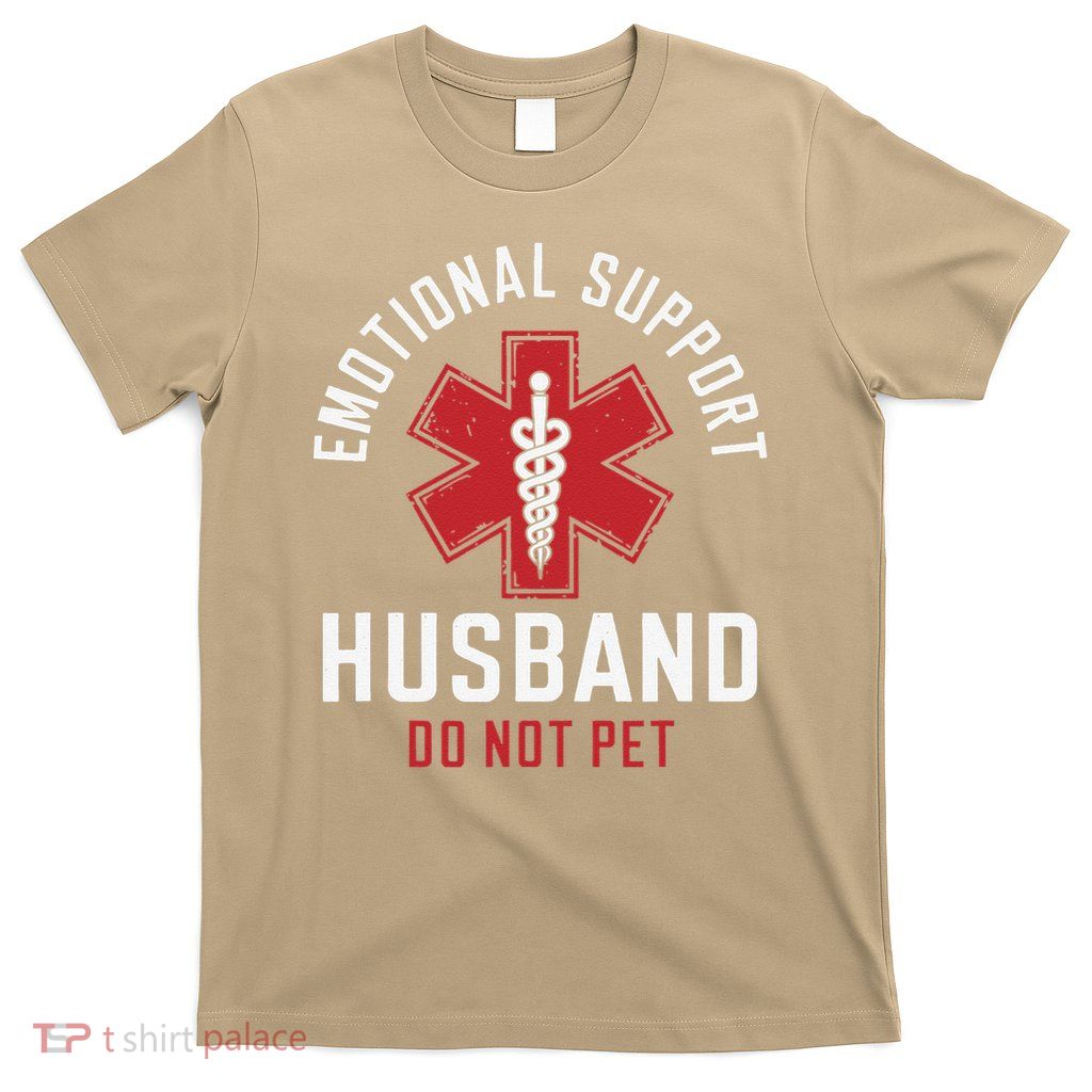 Funny Emotional Support Husband Do Not Pet T-Shirt