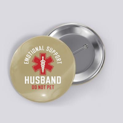 Funny Emotional Support Husband Do Not Pet Button